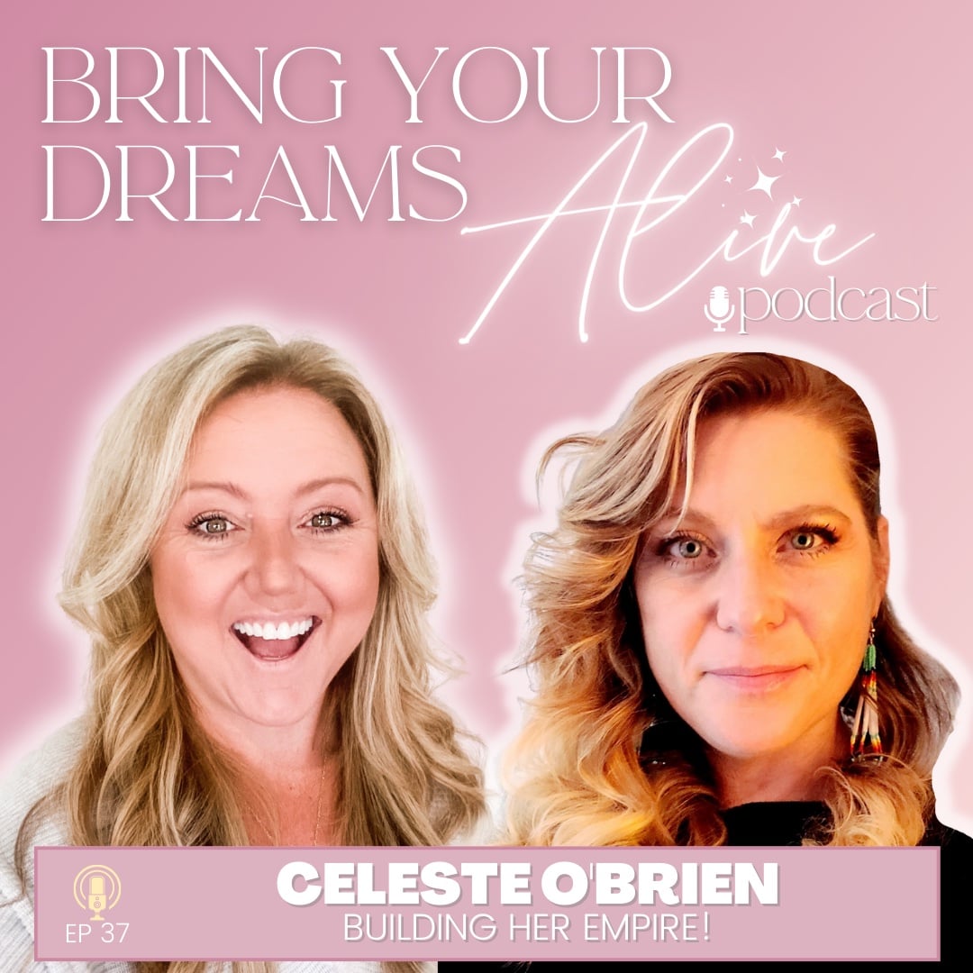 E37: Building an Empire with Celeste O’Brien
